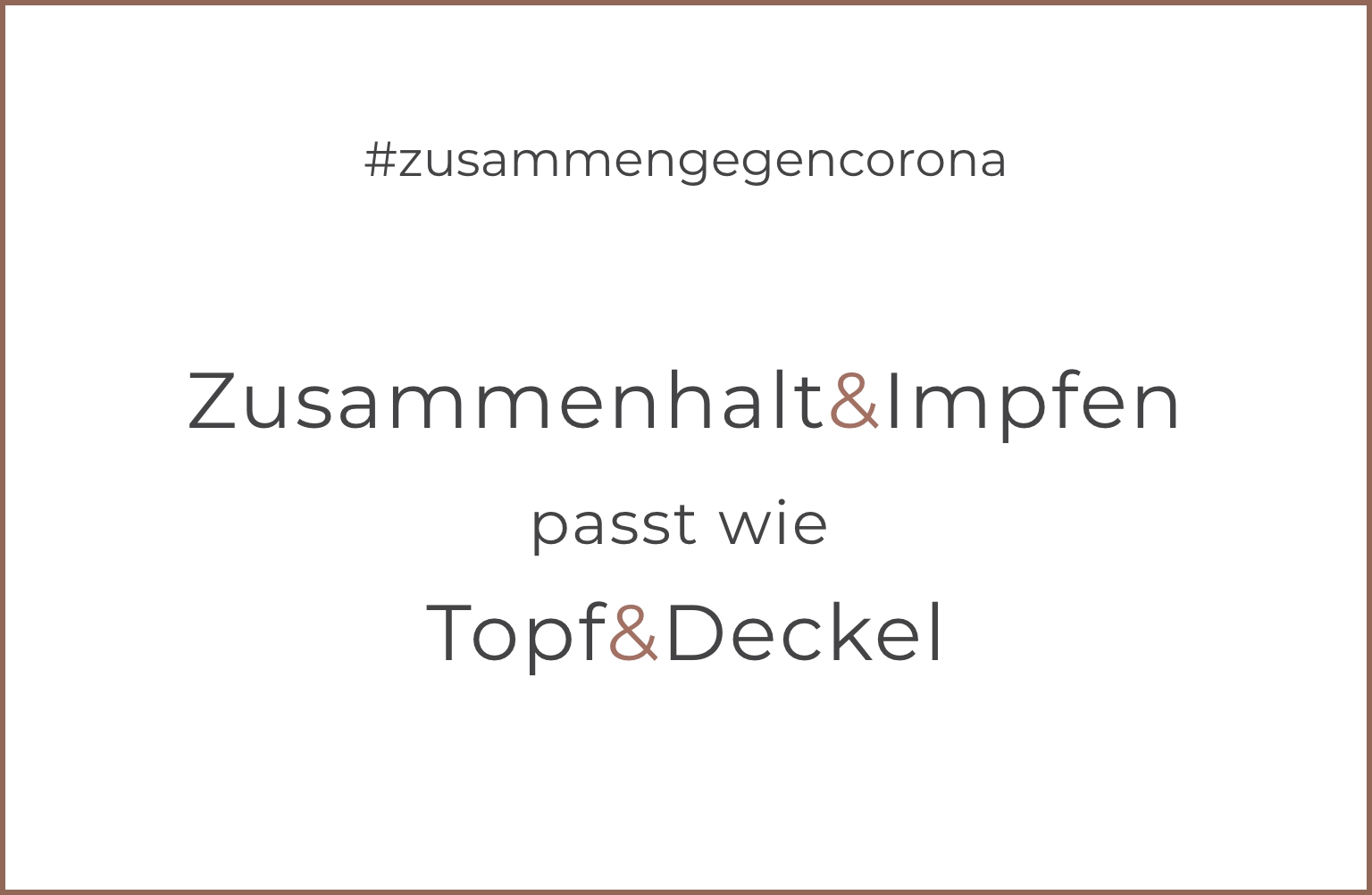 Zusammenhalt und Impfen ist wie Topf und Deckel.